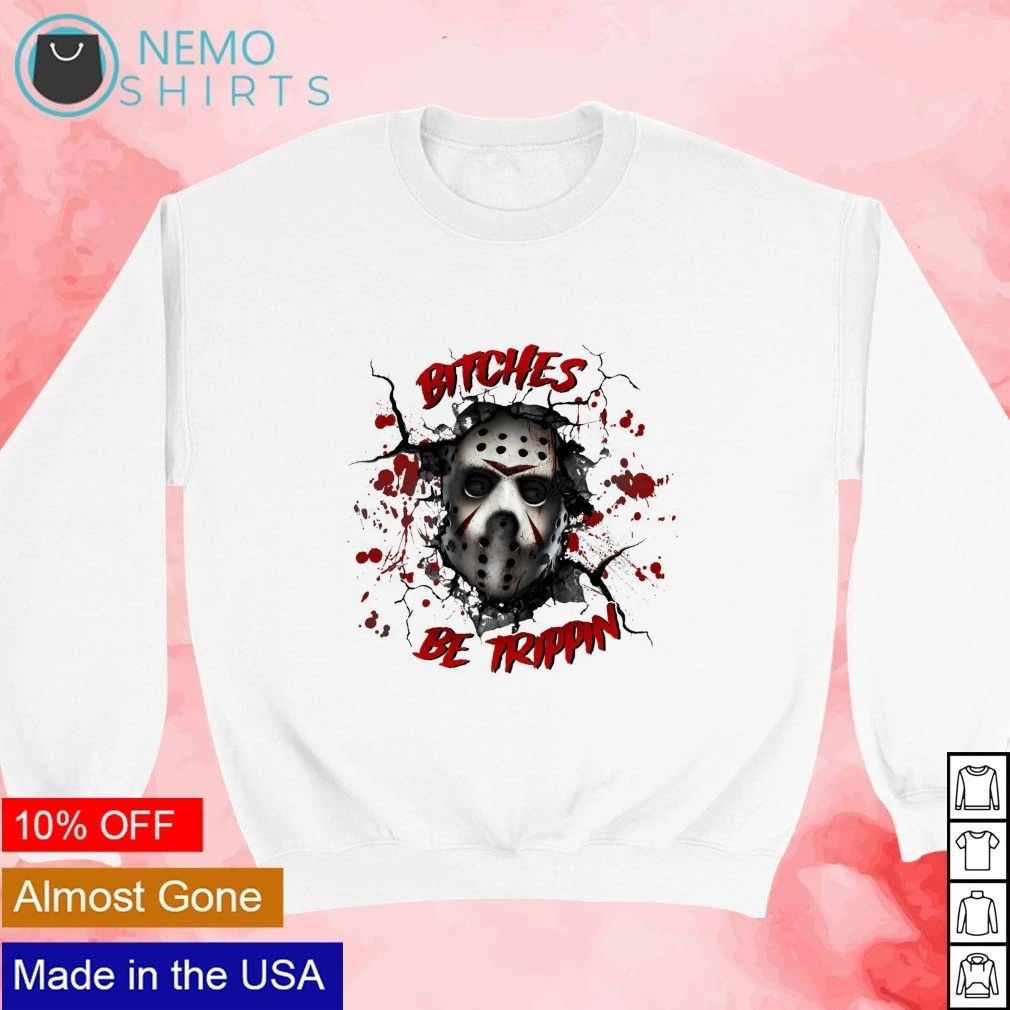 Jason Voorhees Bitches Be Trippin Friday the 13th Halloween shirt