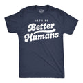 Mens Funny T Shirts Lets Be Better Humans Motivational Tee For Men