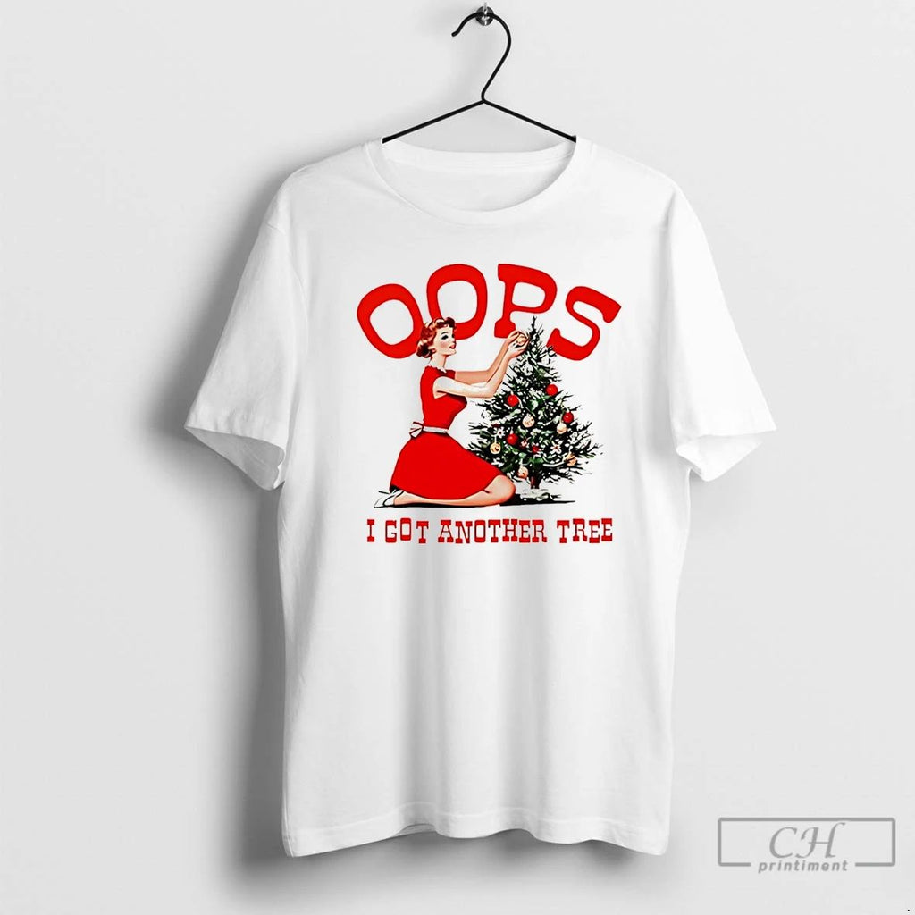 Premium Oops I Got Another Tree Christmas Christmas T Shirts