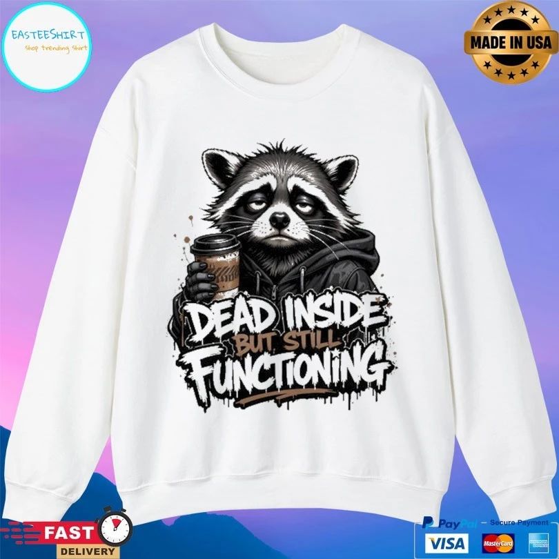 Raccoon Dead Inside But Still Functioning T-shirt