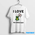 Frog I Love No Kings Day Tshirts Sweater