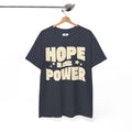 Hope Is Power Positive Inspirational Shirt Motivational Tee Unisex  Hopeful