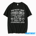 Im Not Like Other Girls I Have Anxiety And Get Really Mean When Im Overstimulated