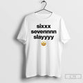 Premium Sixxx Sevennnn Slayyyy T Shirts
