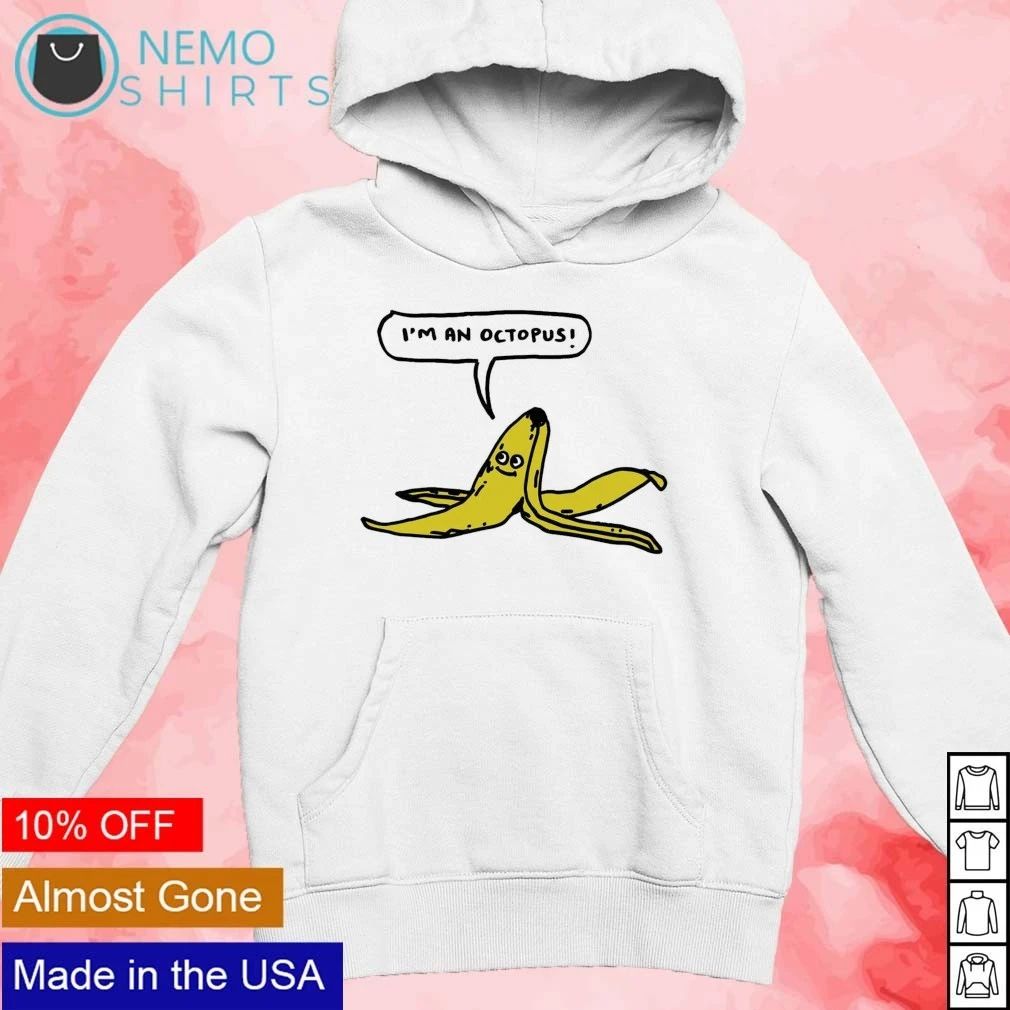 Banana I’m an Octopus fruit humor shirt