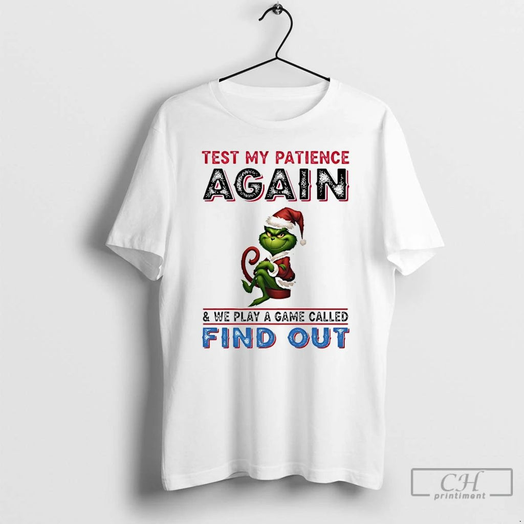 Premium Grinch Christmas 2025 Test My Patience Again And We Play A Game Called Fund