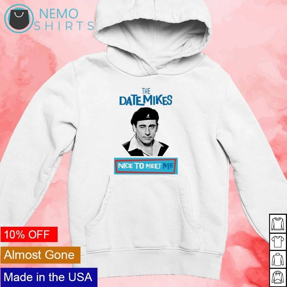 The Date Mikes Office Nice To Meet Me shirt