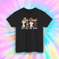 Life Goal Pet All the Dogs T-Shirt Funny Dog Lover Gift Tee S-5XL