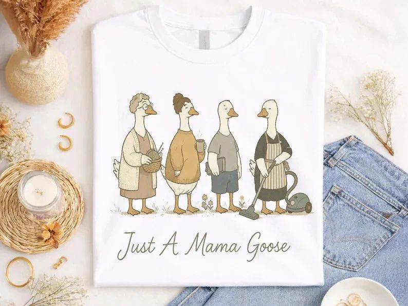Just Mama Goose Comfort Tee Cute Mom Mother Funny Gift