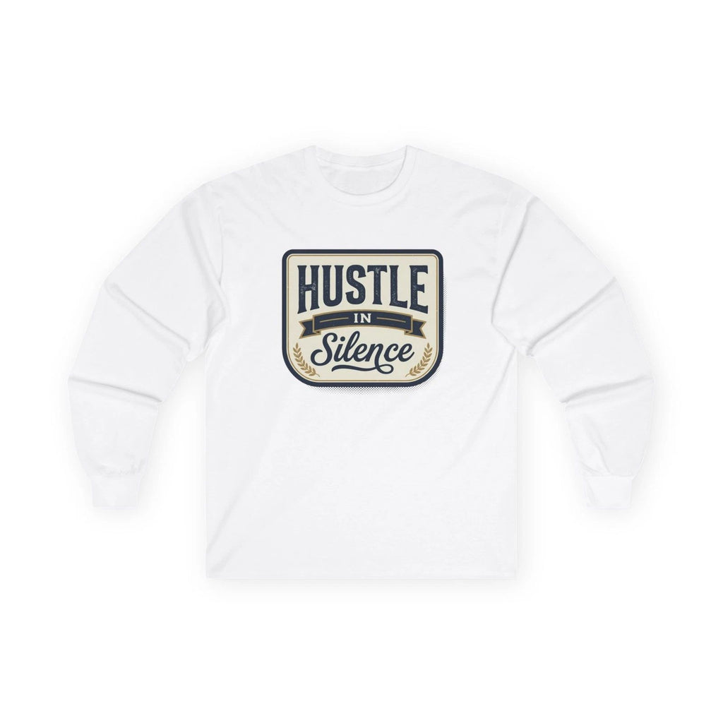 Hustle in Silence long sleeve tee | Motivational graphic shirt