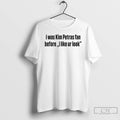 Classic I Was Kim Petras Fan Before Ur Look T Shirts