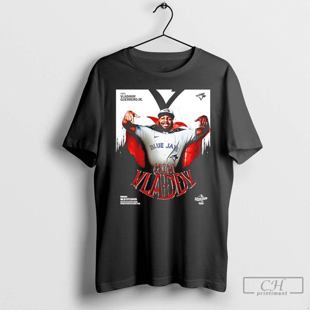 Classic Count Vladdy Toronto Vladdy Jr Is A Postseason Monster T Shirts