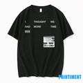 I Thought We Had More Time Minimalist Nin Tshirts Sweater