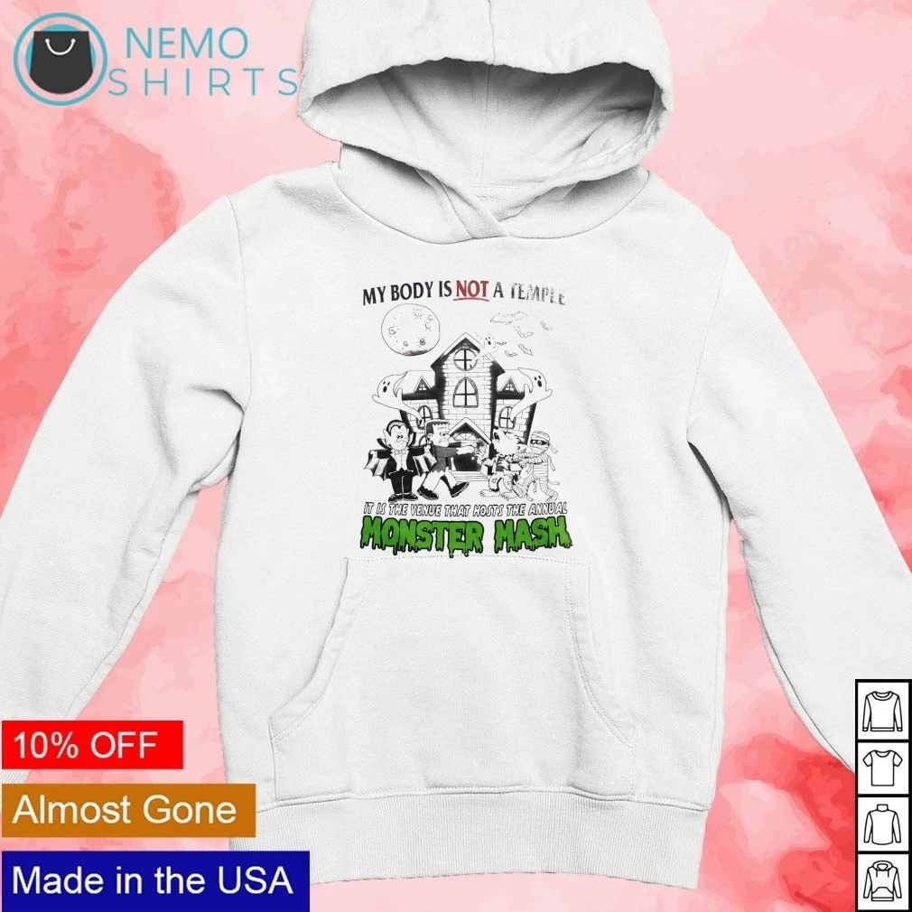 My Body Is Not A Temple It Is The Venue That Hosts The Annual Monster Mash Halloween shirt