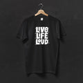 Live Life Loud T-Shirt, Positive Motivational Quote Shirt