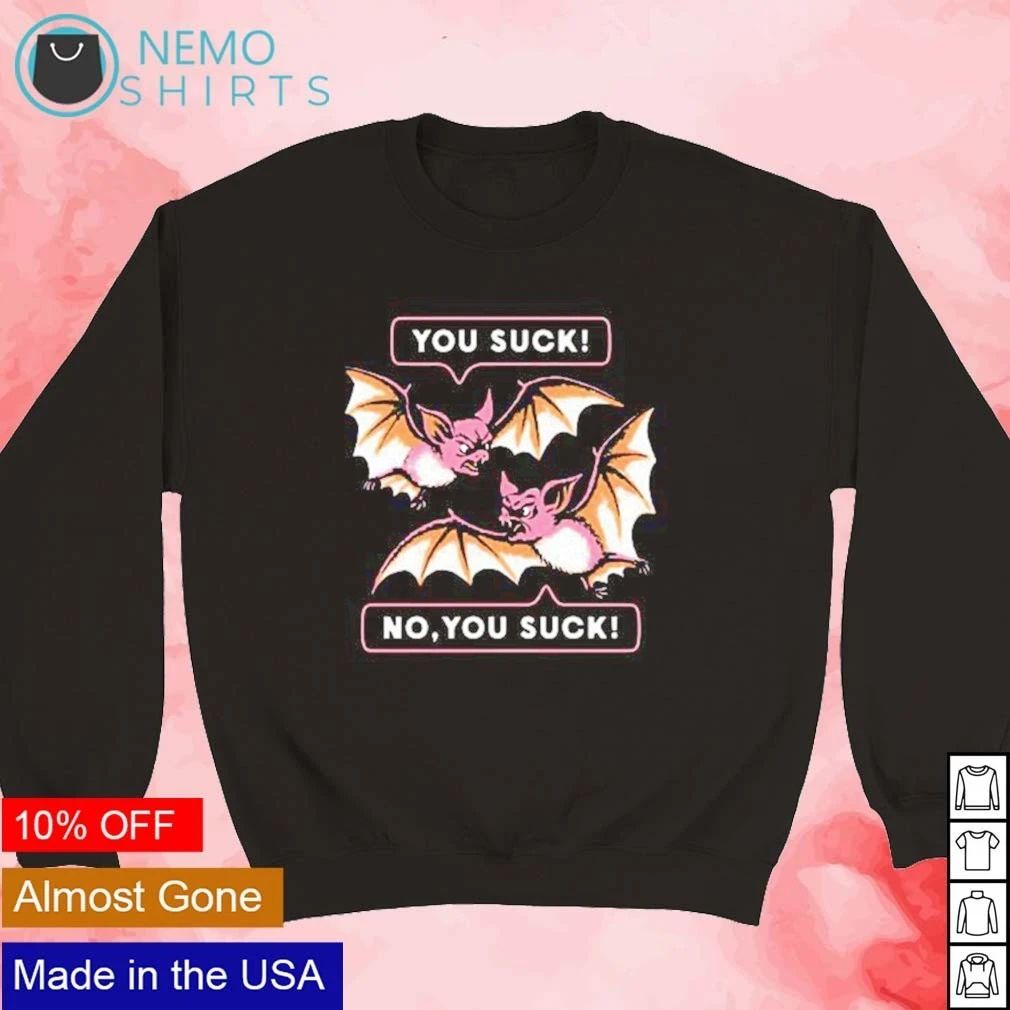 You Suck Bats Argument funny sarcastic Halloween shirt