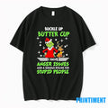 Grinch Buckle Up Buttercup I Have Anger Issues And A Serious Dislike For Stupid People