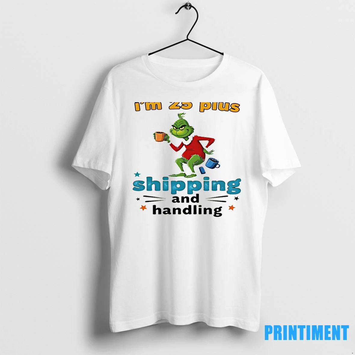 Grinch Ive Decided Im Not Old Im 25 Plus Shipping And Handling Christmas Tshirts Sweater