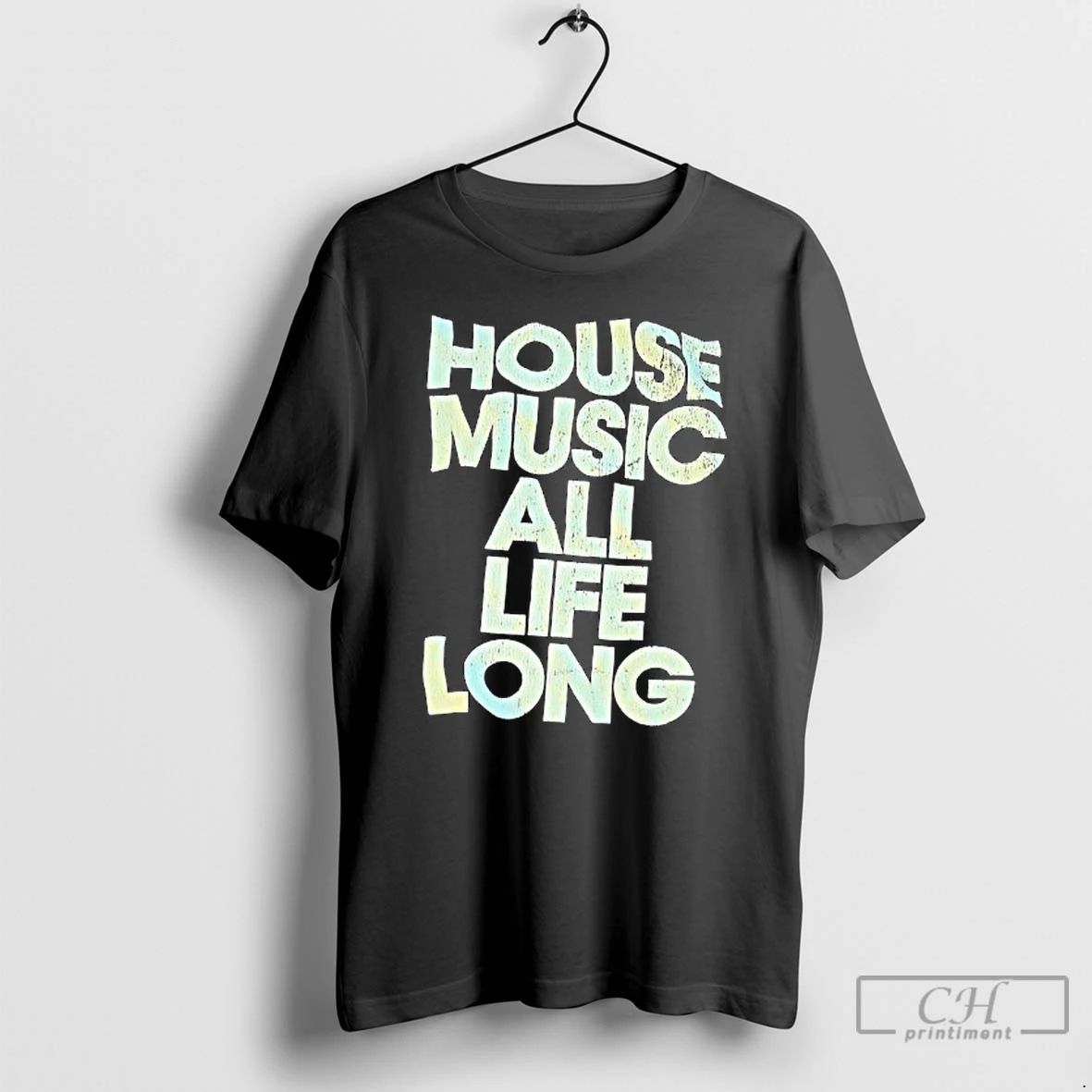 Classic House Music All Life Long T Shirts