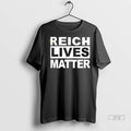 Officials Reich Lives Matter T Shirts