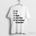 Classic Can You Repeat The Question T Shirts