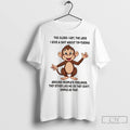 Classic Monkey The Older I Get The Less I Give A Shit About Tip Toeing
