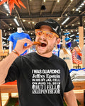 I Was Guarding Jeffrey Epstein in His NY Jail Cell on Aug 10 2019 shirt