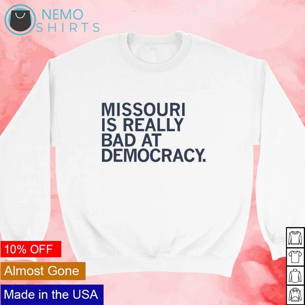 Jess Piper Missouri Is Really Bad At Democracy shirt