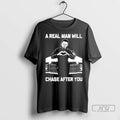 Trending 2025 A Real Man Will Chase After You Michael Myers Halloween T Shirts