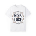 Risk T-Shirt - Adventure Tee, Motivational Apparel, Unisex Shirt, Life Quote