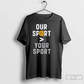 Premium Jon Rothstein Baseketball Our Sport More Your Sport T Shirts