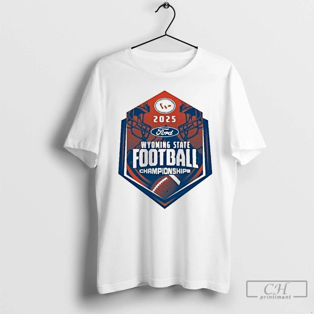 Premium Wyoming High School Activities Association 2025 Wyoming State Football Championship Logo T Shirts