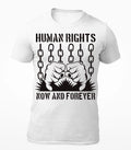 Human Rights Now & Forever - Motivational Men's T-Shirt - Women's T-Shirt