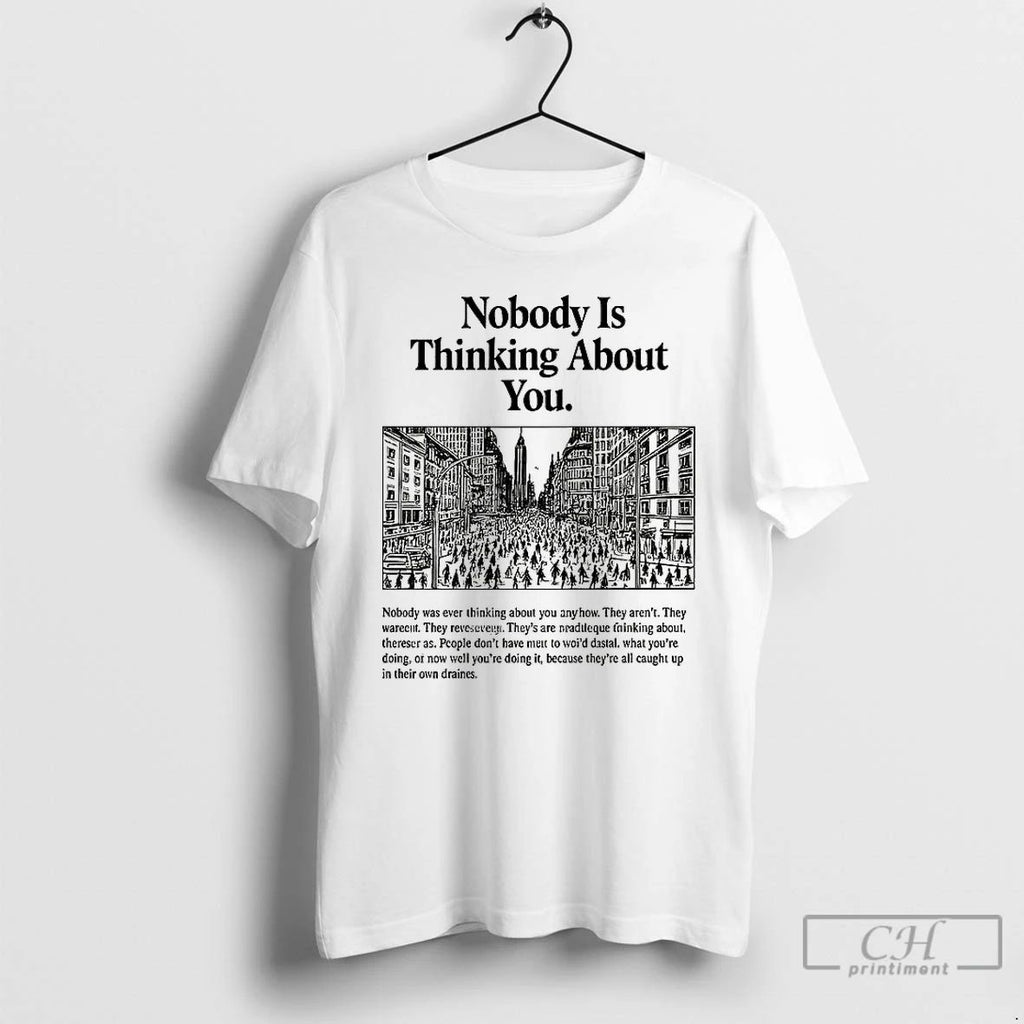 Premium Nobody Is Thinking About You T Shirts