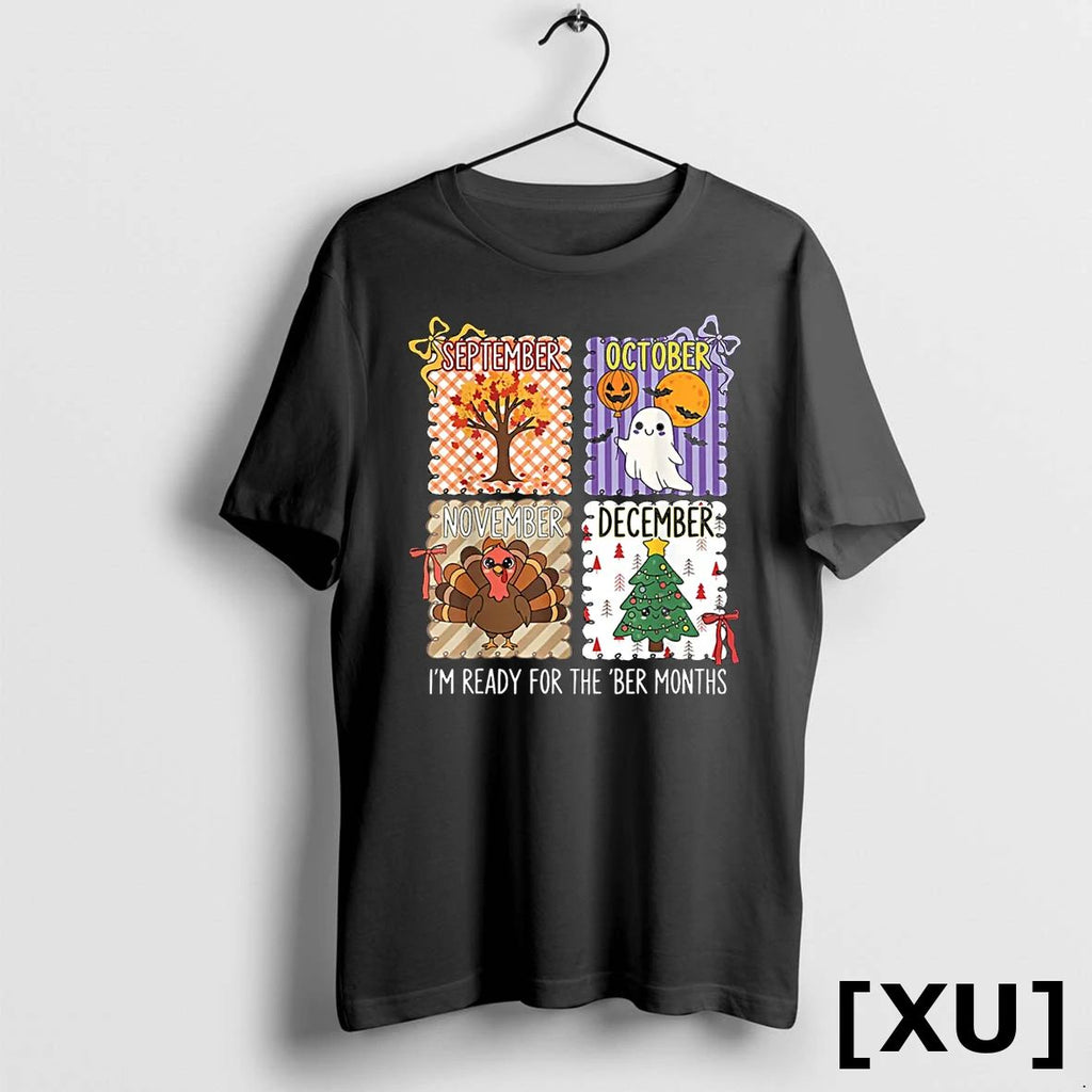 Im Ready For The Ber Months Halloween Thanksgiving Christmas Tshirts Sweater