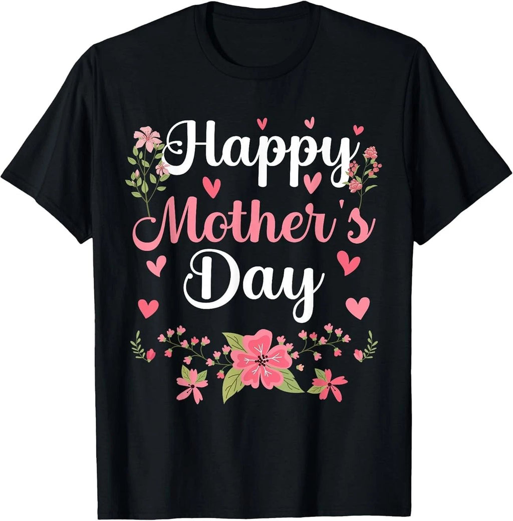 Happy Mother's Day Mommy Cute Floral T-Shirt Gift Full Size S-3XL