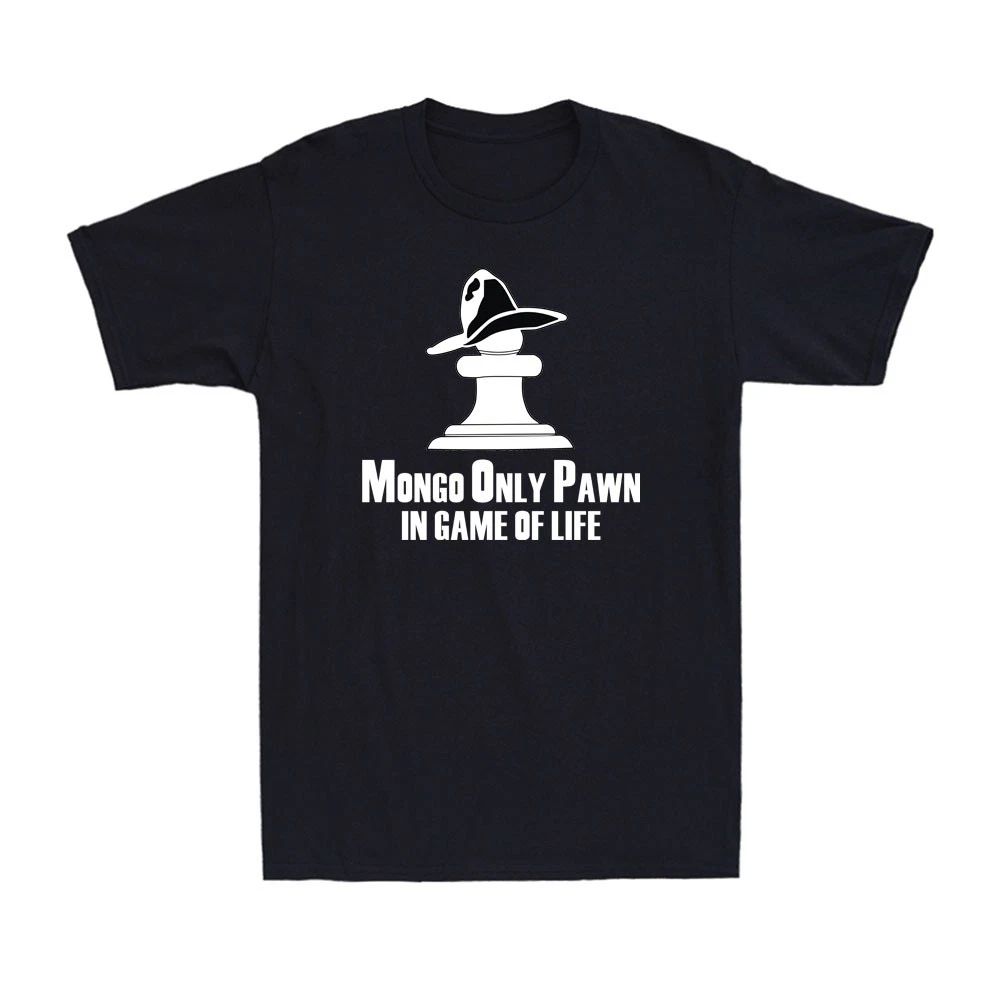 Mongo Only Pawn In Game Of Life Blazing Saddles Vintage Quote Gift Men's T-Shirt