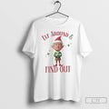 Classic Trump Elf Around And Find Out Christmas T Shirts
