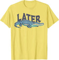 Funny Later Gator Sarcastic Saying T-Shirt