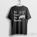 Classic Cow All Cows Are Beautiful Vintage T Shirts