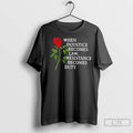 Premium When Injustice Becomes Law Resistance Becomes Duty Rose Fist