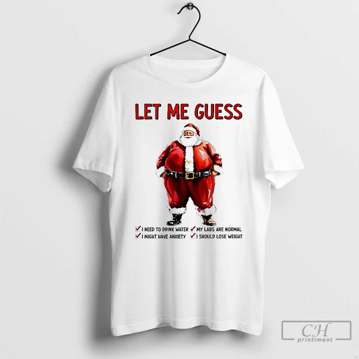 Classic Santa Let Me Guess I Need To Drink Water Christmas T Shirts