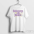 Premium Babaguhin Ang Mundo Cute Purple Text T Shirts