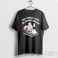 Classic My Other Ride Is Your Mom Santa Merry Christmas T Shirts
