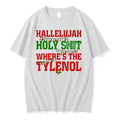Hallelujah Holy Shit Wheres The Tylenol Christmas Tshirts Sweater
