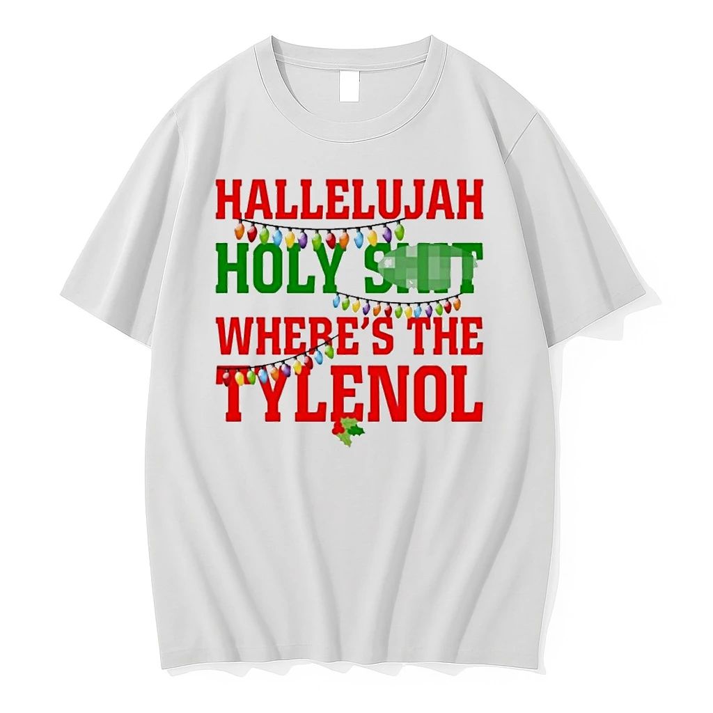 Hallelujah Holy Shit Wheres The Tylenol Christmas Tshirts Sweater