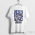 Premium Indianapolis Colts Football Jesus Is King Christian T Shirts