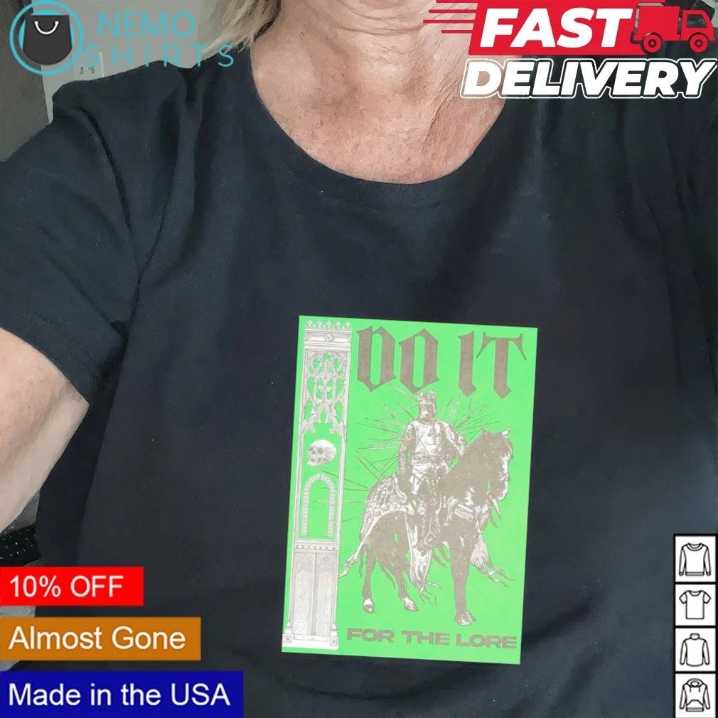 Do It for the Lore Medieval Knight horse shirt