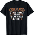 Fun Carver Whittling Carpenter Humor This Is My Wood Carving T-Shirt