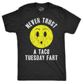 Mens Never Trust A Taco Tuesday Fart T Shirt Funny Sarcastic Tee for Guys